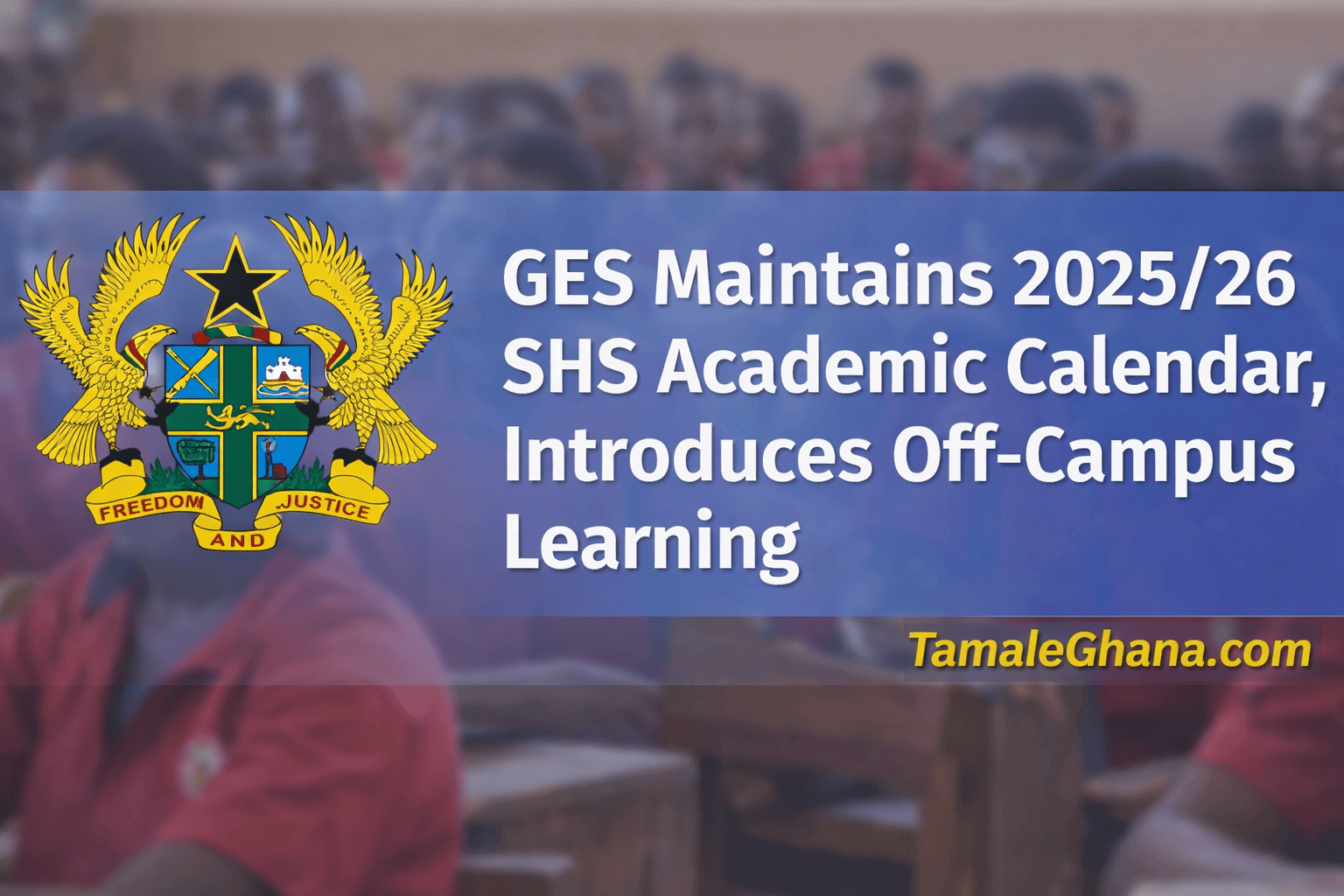 GES Maintains 2025/26 SHS Academic Calendar, Introduces Off-Campus Learning