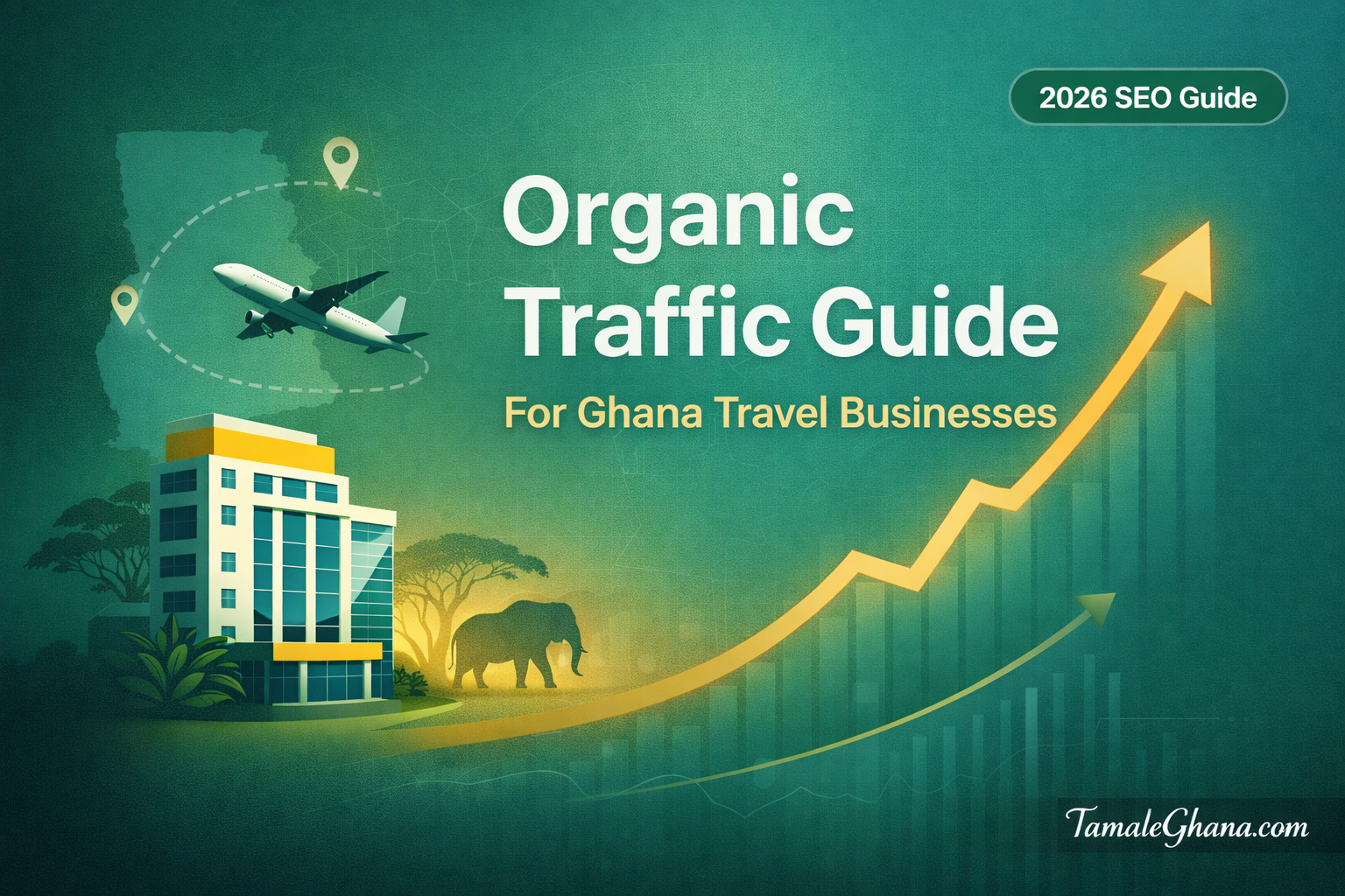 Organic Traffic for Travel & Tourism Businesses in Ghana | TamaleGhana